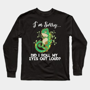 Im Sorry Did I Roll My Eyes Out Loud TShirt Chameleon Gift Long Sleeve T-Shirt